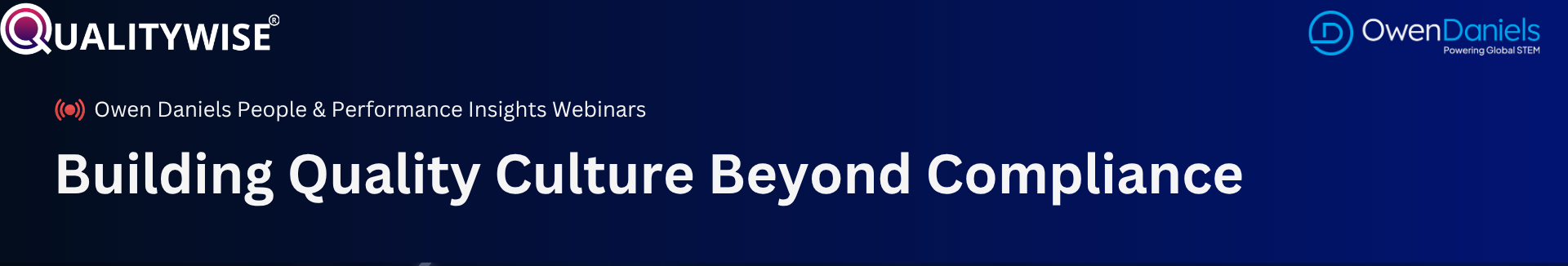 Building Quality Culture Beyond Compliance | Owen Daniels x QualityWise Webinar | Owen Daniels | Powering Global STEM